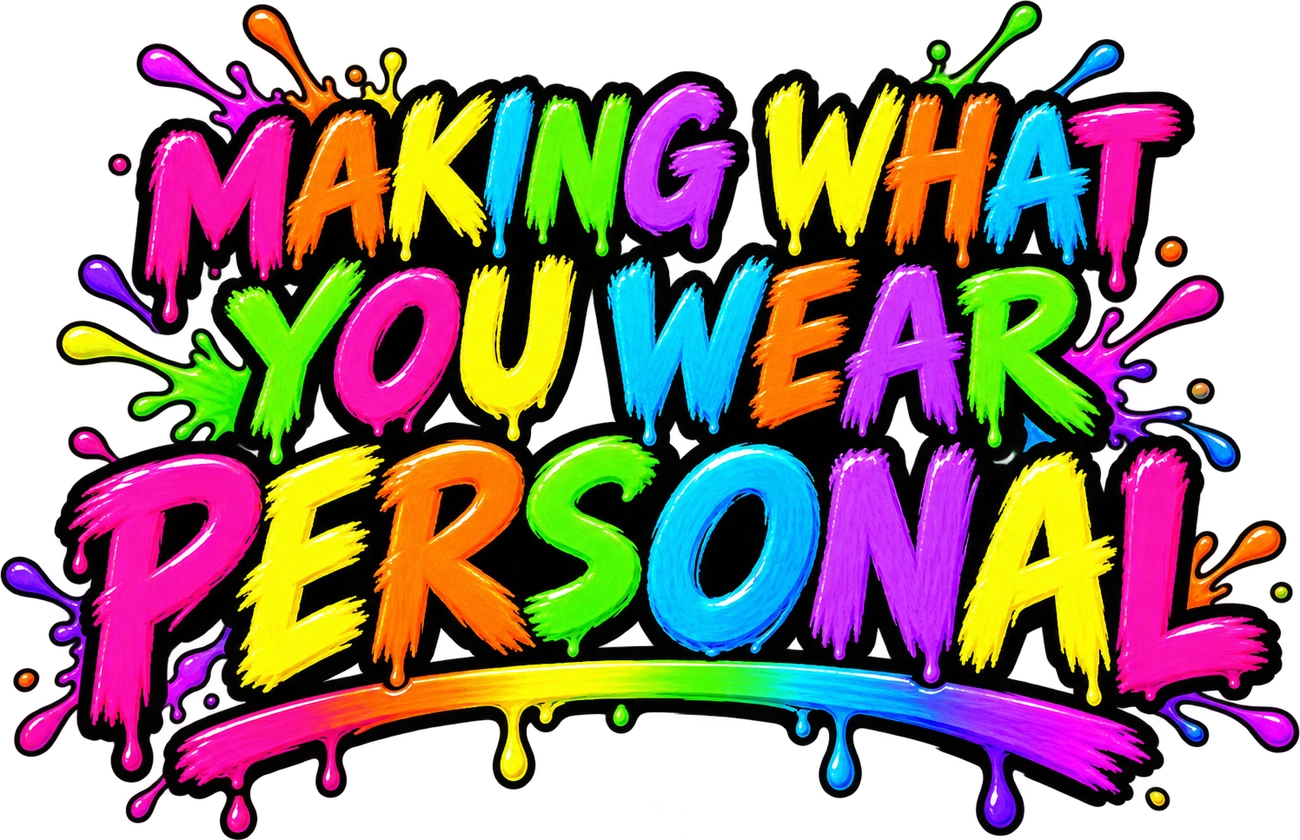 Making what you wear personal